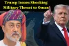 Trump Issues Shocking Military Threat to Oman Over Strait of Hormuz Toll Proposal