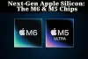 Next-Gen Apple Silicon: The M6 & M5 Chips