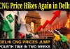 CNG Prices Hiked by ₹2/kg in Delhi: Fourth Revision This Month Drives Rates to ₹83.09