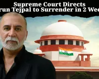Supreme Court Directs Tarun Tejpal to Surrender in 2 Weeks Before Hearing Appeal