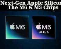 Next-Gen Apple Silicon: The M6 & M5 Chips