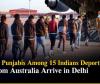Major Crackdown: 11 Punjabis Among 15 Indians Deported from Australia