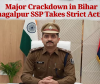 Major Crackdown in Bihar: Bhagalpur SSP Takes Strict Action Against 19 Negligent Police Officers, Suspends Jogasar SHO