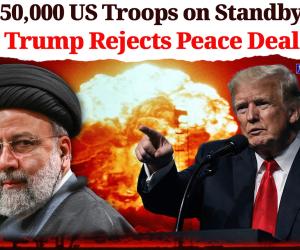 Iran War Back on the Brink? 50,000 US Troops on Standby as Trump Rejects Peace Deal